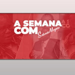 A Semana com Salomão Moyana